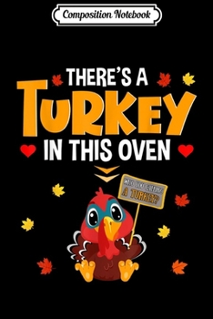 Composition Notebook: There's A Turkey In This Oven Funny Pregnancy Mommy Gifts  Journal/Notebook Blank Lined Ruled 6x9 100 Pages