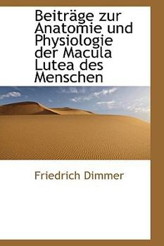 Paperback Beitr GE Zur Anatomie Und Physiologie Der Macula Lutea Des Menschen [German] Book