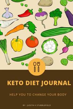 Paperback Keto Diet Journal: KETO DIET & Low Carb Food Journal, A Daiy Food and Excercise Trackr, Help You to change Your Body Book