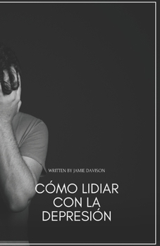 Cómo Lidiar Con La Depresión