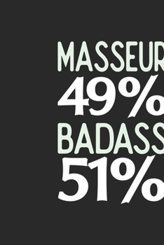 Masseur 49 % BADASS 51 %: Masseur Notebook | Masseur Journal | 110 SKETCH  Paper Pages | 6 x 9 | Handlettering | Logbook