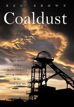 Paperback Coaldust: Short Stories Set in a South Yorkshire Mining Community in the 1930s and '40s Book