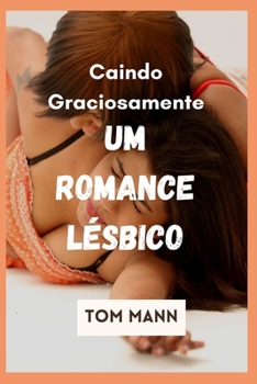 Paperback Caindo graciosamente: Um Romance Lésbico [Portuguese] Book