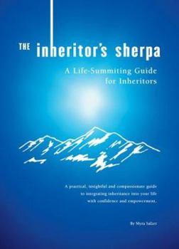 Paperback The Inheritor's Sherpa: A Life-Summiting Guide for Inheritors Book