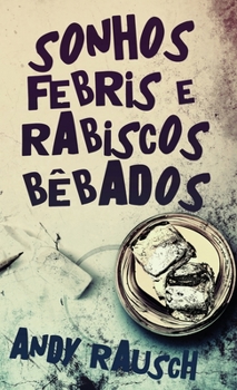 Hardcover Sonhos Febris e Rabiscos Bêbados [Portuguese] Book