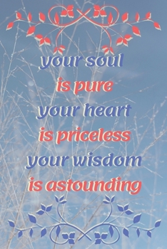 your soul is pure your heart is priceless your wisdom is astounding 34th Birthday: 34th Birthday Gift Birthday Notebook /Journal / Dairy Gift,120 ... Matte Finish Cover with inspirational quotes