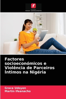 Paperback Factores socioeconómicos e Violência de Parceiros Íntimos na Nigéria [Portuguese] Book