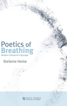 Hardcover Poetics of Breathing: Modern Literature's Syncope Book