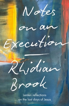 Paperback Notes on an Execution: Meditations for Lent, Holy Week and Easter Book