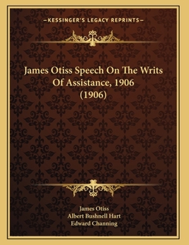 Paperback James Otiss Speech On The Writs Of Assistance, 1906 (1906) Book