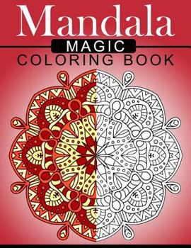 Paperback Mandala MAGIC Coloring Book: Mood Enhancing Mandalas (Mandala Coloring Books for Relaxation) Book