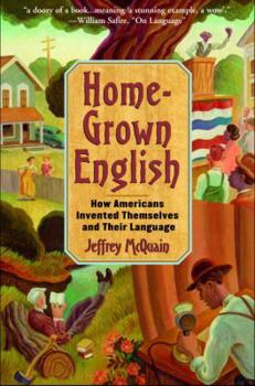 Paperback Homegrown English: How Americans Invented Themselves and Their Language Book