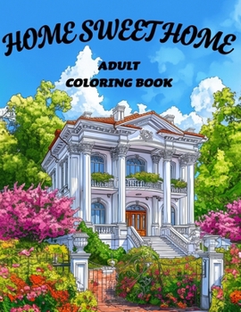 Paperback Home Sweet Home: Adult Coloring Book