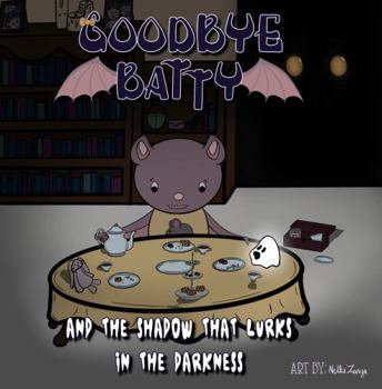 Paperback Goodbye Batty: And the Shadow That Lurks in the Darkness Book