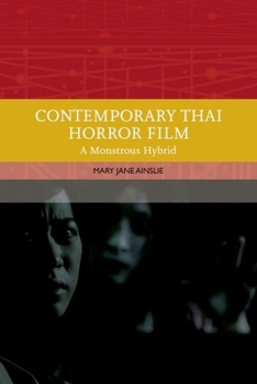 Hardcover Contemporary Thai Horror Film: A Monstrous Hybrid Book