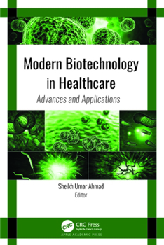 Hardcover Modern Biotechnology in Healthcare: Advances and Applications Book