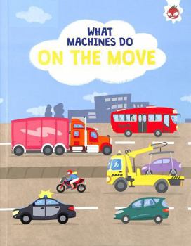 Paperback WHAT MACHINES DO ON THE MOVE Book