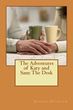 Paperback The Adventures of Katy and Sam: The Desk Book