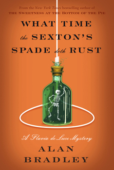 Library Binding What Time the Sexton's Spade Doth Rust: A Flavia de Luce Novel [Large Print] Book