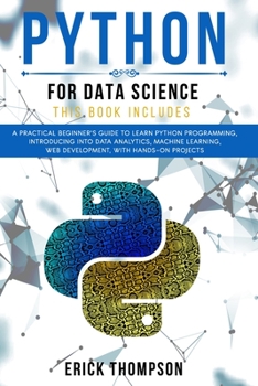 Paperback Python for Data Science: 2 Books in 1. A Practical Beginner's Guide to learn Python Programming, introducing into Data Analytics, Machine learn Book