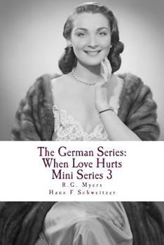 Paperback The German Series: When Love Hurts: Mini Series 3 Book