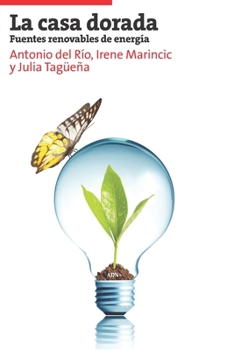 Paperback La casa dorada: Fuentes renovables de energía [Spanish] Book
