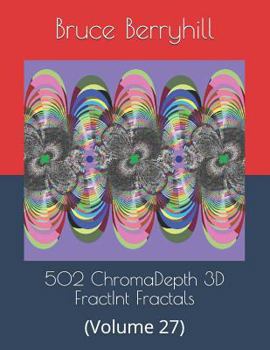 Paperback 502 ChromaDepth 3D FractInt Fractals: (Volume 27) Book