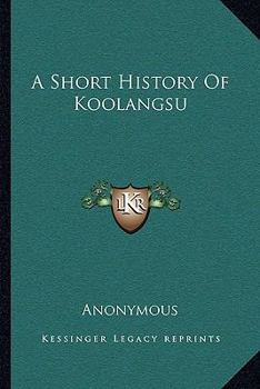 Paperback A Short History Of Koolangsu Book