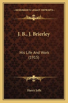 Paperback J. B., J. Brierley: His Life And Work (1915) Book