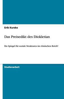 Paperback Das Preisedikt des Diokletian: Ein Spiegel für soziale Strukturen im römischen Reich? [German] Book