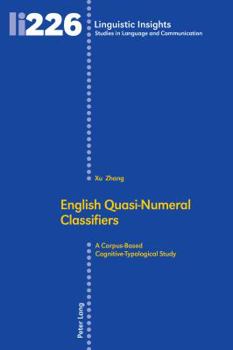 Hardcover English Quasi-Numeral Classifiers: A Corpus-Based Cognitive-Typological Study Book