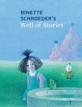 Hardcover Binette Schroeder's Well of Stories Book