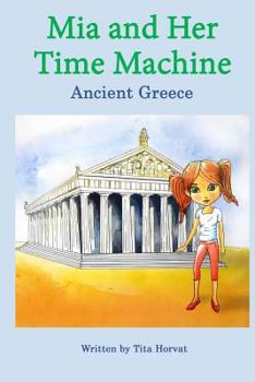 Paperback Mia and Her Time Machine: Ancient Greece Book