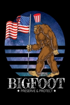 Bigfoot Preserve & Protect: Vintage National Park Notebook Patriotic Bigfoot Wide Ruled 6x9 100 noBleed