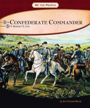 Hardcover Confederate Commander: General Robert E. Lee Book