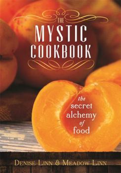 Paperback The Mystic Cookbook: The Secret Alchemy of Food Book