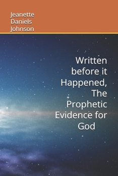 Paperback Written Before It Happened... The Prophetic Evidence for GOD Book