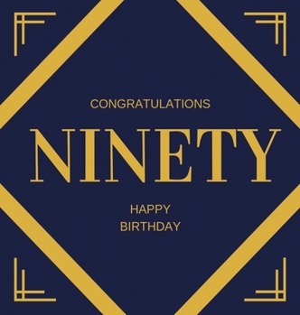 Happy 90th Birthday Guest Book (Hardcover): Happy 90th Birthday Guest book, party and birthday celebrations decor, memory book, scrapbook, ninety ... celebration guestbook, celebration parties