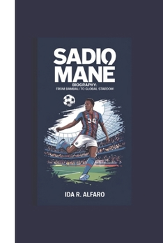 Sadio Mané Biography: From Bambali to Global Stardom