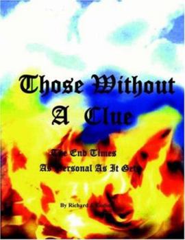 Paperback Those Without A Clue: The End Times As Personal As It gets Book