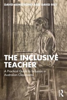 Paperback The Inclusive Teacher: A Practical Guide to Inclusion in Australian Classrooms Book