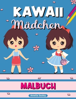 Kawaii Girls Coloring Book: Kawaii Coloring Book, Anime Girls Coloring Pages, Cute Manga Scenes for Relaxation and Stress Relief