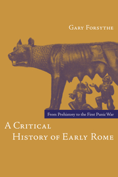 Paperback A Critical History of Early Rome: From Prehistory to the First Punic War Book