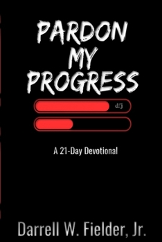 Pardon My Progress: A 21-Day Devotional