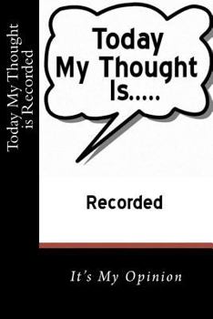 Paperback My Thought for Today: It's My Opinion Book