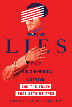 Paperback Twelve Lies That Hold America Captive: And the Truth That Sets Us Free Book