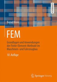 Paperback Fem: Grundlagen Und Anwendungen Der Finite-Element-Methode Im Maschinen- Und Fahrzeugbau [German] Book