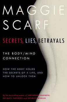 Hardcover Secrets, Lies, Betrayals: The Body/Mind Connection Book