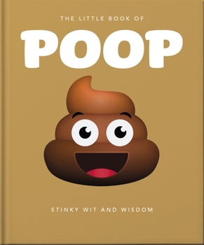 Hardcover The Little Book of Poop: Stinky Wit and Wisdom Book