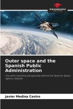 Paperback Outer space and the Spanish Public Administration Book